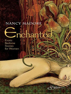 cover image of Enchanted: Erotic Bedtime Stories For Women